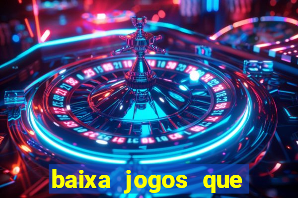 baixa jogos que ganha dinheiro de verdade